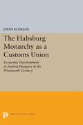 Komlos |  The Habsburg Monarchy as a Customs Union | eBook | Sack Fachmedien