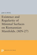 Pitts |  Existence and Regularity of Minimal Surfaces on Riemannian Manifolds. (MN-27) | eBook | Sack Fachmedien