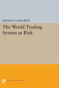 Bhagwati |  The World Trading System at Risk | eBook | Sack Fachmedien