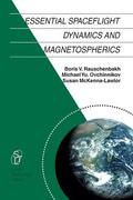 Rauschenbakh / McKenna-Lawlor / Ovchinnikov |  Essential Spaceflight Dynamics and Magnetospherics | Buch |  Sack Fachmedien
