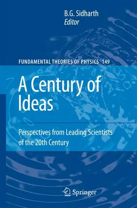 Sidharth |  A Century of Ideas: Perspectives from Leading Scientists of the 20th Century | Buch |  Sack Fachmedien