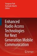 Adachi / Park |  Enhanced Radio Access Technologies for Next Generation Mobile Communication | Buch |  Sack Fachmedien