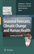 Thomson / Beniston / Garcia-Herrera |  Seasonal Forecasts, Climatic Change and Human Health | Buch |  Sack Fachmedien