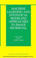 Chen / Li / Wang |  Machine Learning and Statistical Modeling Approaches to Image Retrieval | eBook | Sack Fachmedien