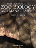 Rees |  An Introduction to Zoo Biology and Management | Buch |  Sack Fachmedien