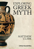 Clark |  Exploring Greek Myth | Buch |  Sack Fachmedien