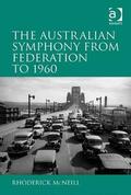 McNeill |  The Australian Symphony from Federation to 1960 | Buch |  Sack Fachmedien