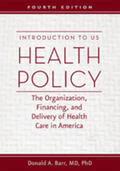 Barr |  Introduction to US Health Policy: The Organization, Financing, and Delivery of Health Care in America | Buch |  Sack Fachmedien
