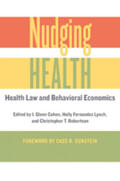Cohen / Fernandez Lynch / Robertson |  Nudging Health: Health Law and Behavioral Economics | Buch |  Sack Fachmedien