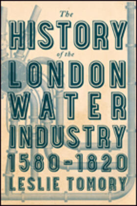 Tomory | The History of the London Water Industry, 1580-1820 | Buch | sack.de