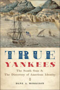 Morrison |  True Yankees: The South Seas and the Discovery of American Identity | Buch |  Sack Fachmedien