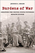 Adler |  Burdens of War: Creating the United States Veterans Health System | Buch |  Sack Fachmedien