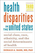 Barr |  Health Disparities in the United States: Social Class, Race, Ethnicity, and the Social Determinants of Health | Buch |  Sack Fachmedien