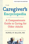 Gillick |  The Caregiver's Encyclopedia: A Compassionate Guide to Caring for Older Adults | Buch |  Sack Fachmedien