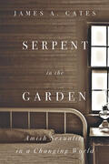 Cates |  Serpent in the Garden: Amish Sexuality in a Changing World | Buch |  Sack Fachmedien
