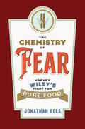 Rees |  The Chemistry of Fear: Harvey Wiley's Fight for Pure Food | Buch |  Sack Fachmedien