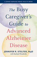 Stelter |  The Busy Caregiver's Guide to Advanced Alzheimer Disease | Buch |  Sack Fachmedien