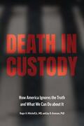 Mitchell / Aronson |  Death in Custody: How America Ignores the Truth and What We Can Do about It | Buch |  Sack Fachmedien