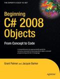 Palmer / Barker |  Beginning C# 2008 Objects: From Concept to Code | Buch |  Sack Fachmedien