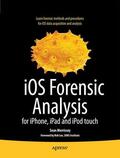 Morrissey / Campbell |  IOS Forensic Analysis: For Iphone, Ipad, and iPod Touch | Buch |  Sack Fachmedien