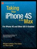 Sadun / Sande / Grothaus |  Taking Your iPhone 4s to the Max: For iPhone 4s and Other IOS 5-Enabled Iphones | Buch |  Sack Fachmedien