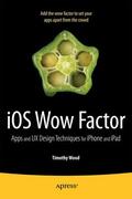 Wood |  IOS Wow Factor: UX Design Techniques for iPhone and iPad | Buch |  Sack Fachmedien