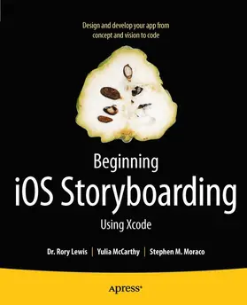 Lewis / McCarthy / Moraco |  Beginning IOS Storyboarding: Using Xcode | Buch |  Sack Fachmedien