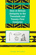 Serrano |  Uses of African Antiquity in the Twentieth and Twenty-First Centuries | Buch |  Sack Fachmedien