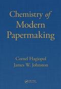 Hagiopol / Johnston |  Chemistry of  Modern Papermaking | Buch |  Sack Fachmedien