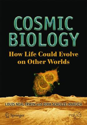 Irwin / Schulze-Makuch | Cosmic Biology | Buch | sack.de
