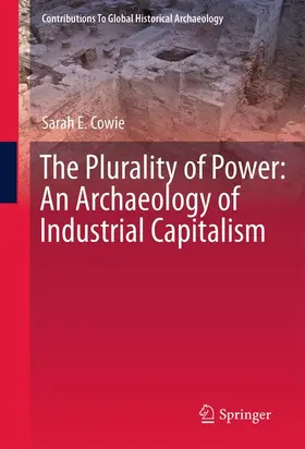 Cowie |  The Plurality of Power: An Archaeology of Industrial Capitalism | Buch |  Sack Fachmedien