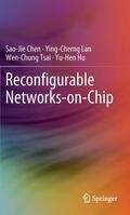 Chen / Hu / Lan |  Reconfigurable Networks-on-Chip | Buch |  Sack Fachmedien