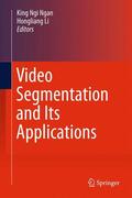Ngan / Li |  Video Segmentation and Its Applications | Buch |  Sack Fachmedien