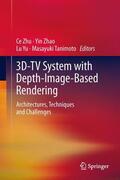 Zhu / Tanimoto / Zhao |  3D-TV System with Depth-Image-Based Rendering | Buch |  Sack Fachmedien