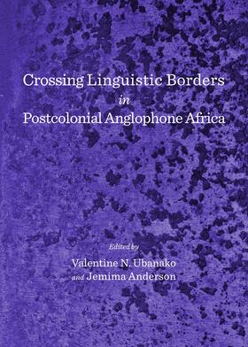 Ubanako / Anderson | Crossing Linguistic Borders in Postcolonial Anglophone Africa | Buch | sack.de