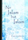 Moon |  No Islam but Islam | Buch |  Sack Fachmedien