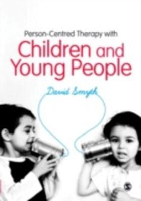 Smyth | Person-Centred Therapy with Children and Young People | E-Book | sack.de