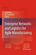 Koh / Wang |  Enterprise Networks and Logistics for Agile Manufacturing | Buch |  Sack Fachmedien