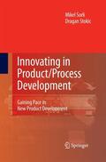 Stokic / Sorli |  Innovating in Product/Process Development | Buch |  Sack Fachmedien
