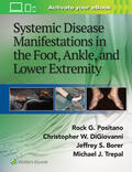 Positano / Borer / DiGiovanni |  Systemic Disease Manifestations in the Foot, Ankle, and Lower Extremity | Buch |  Sack Fachmedien