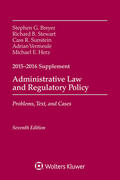 Breyer / Stewart / Sunstein |  Administrative Law and Regulatory Policy: Problems, Text, and Cases, Seventh Edition, 2015-2016 Case Supplement | Buch |  Sack Fachmedien