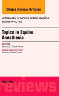 Clark-Price |  Topics in Equine Anesthesia, An Issue of Veterinary Clinics: Equine Practice | Buch |  Sack Fachmedien