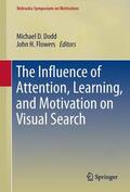 Flowers / Dodd |  The Influence of Attention, Learning, and Motivation on Visual Search | Buch |  Sack Fachmedien