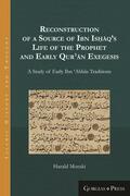  Reconstruction of a Source of Ibn Ishaq’s Life of the Prophet and Early Qur'an Exegesis | eBook | Sack Fachmedien