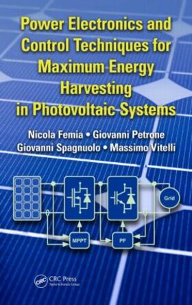 Femia / Petrone / Spagnuolo | Power Electronics and Control Techniques for Maximum Energy Harvesting in Photovoltaic Systems | Buch | sack.de