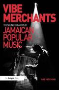 Hitchins |  Vibe Merchants: The Sound Creators of Jamaican Popular Music | Buch |  Sack Fachmedien