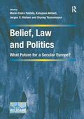 Foblets / Alidadi / Yanasmayan |  Belief, Law and Politics | Buch |  Sack Fachmedien