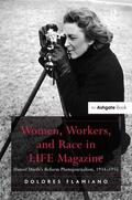 Flamiano |  Women, Workers, and Race in Life Magazine: Hansel Mieth S Reform Photojournalism, 1934-1955 | Buch |  Sack Fachmedien