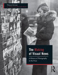 Gervais / Morel |  The Making of Visual News: A History of Photography in the Press | Buch |  Sack Fachmedien