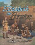 Thomas |  Elizabeth the Brave | eBook | Sack Fachmedien